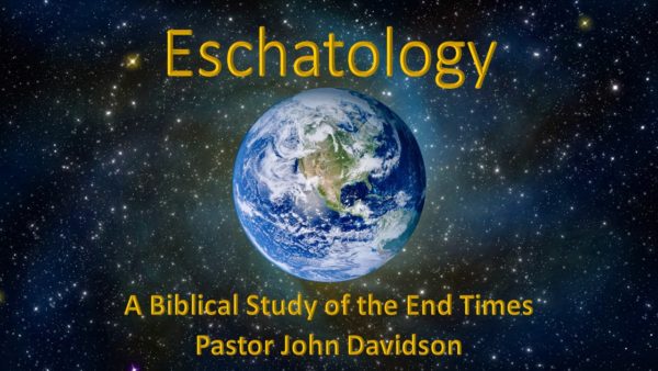Eschatology Part I; A Biblical Study of the End Times Image